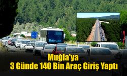 Muğla'ya 3 Günde 140 Bin Araç Giriş Yaptı