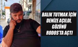 Balık Tutmak İçin Denize Açıldı, Gözünü Rodos’ta Açtı