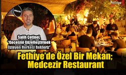 Fethiye’de Özel Bir Mekan; Medcezir Restaurant