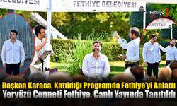 Başkan Karaca, Katıldığı Programda Fethiye’yi Anlattı