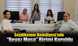 Seydikemer Belediyesinde “Beyaz Masa” Birimi Kuruldu