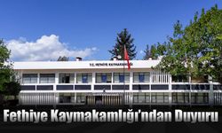 Fethiye Kaymakamlığı’ndan Duyuru