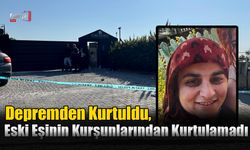 Depremden Kurtuldu, Eski Eşinin Kurşunlarından Kurtulamadı