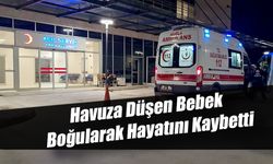 Havuza Düşen Bebek Boğularak Hayatını Kaybetti