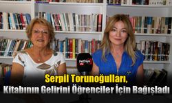 Serpil Torunoğulları, Kitabının Gelirini Öğrenciler İçin Bağışladı