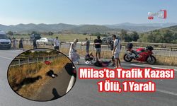 Milas’ta Trafik Kazası: 1 Ölü, 1 Yaralı