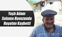 Yaşlı Adam Sulama Havuzunda Hayatını Kaybetti