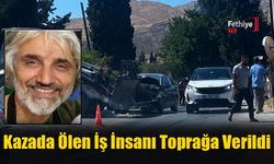 Kazada Ölen İş İnsanı Toprağa Verildi