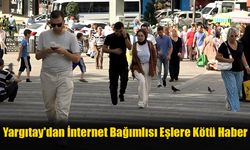 İnternet Bağımlısı Eşlere Kötü Haber!