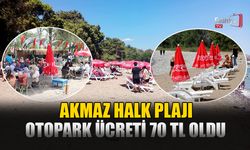 Akmaz Halk Plajı Otopark Ücreti 70 TL Oldu