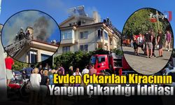 Evden Çıkarılan Kiracının Yangın Çıkardığı İddiası