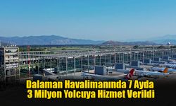 Dalaman Havalimanında 7 Ayda 3 Milyon Yolcuya Hizmet Verildi