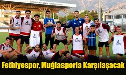 Fethiyespor, Muğlasporla Karşılaşacak