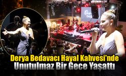 Derya Bedavacı, Hayal Kahvesi'nde Unutulmaz Bir Gece Yaşattı