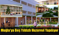 Muğla'ya Beş Yıldızlı Huzurevi Yapılıyor