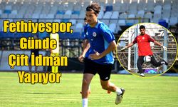 Fethiyespor, Günde Çift İdman Yapıyor