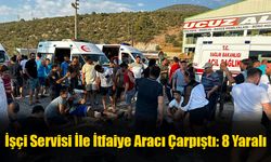 İşçi Servisi İle İtfaiye Aracı Çarpıştı: 8 Yaralı