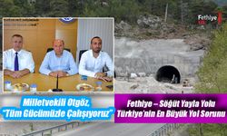 Fethiye – Söğüt Yayla Yolu Türkiye’nin En Büyük Yol Sorunu