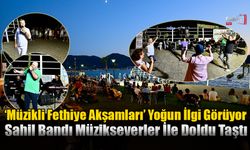 ‘Müzikli Fethiye Akşamları’ Yoğun İlgi Görüyor