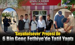 'Seyahatsever' Projesi ile 6 Bin Genç Fethiye'de Tatil Yaptı