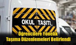 Öğrencilere Yönelik Taşıma Düzenlemeleri Belirlendi