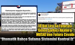 18 Bin Lira Su Faturası Gelen Şarkıcı Akalın’a MUSKİ’den Fatura Cevabı