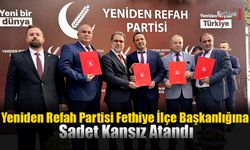 Yeniden Refah Partisi Fethiye İlçe Başkanlığına Sadet Kansız Atandı