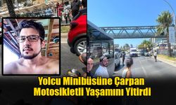 Yolcu Minibüsüne Çarpan Motosikletli Yaşamını Yitirdi