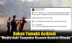 Bakan Yumaklı: "Muğla'daki Yangınlar Kısmen Kontrol Altında"