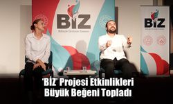 ‘BİZ’ Projesi Etkinlikleri Büyük Beğeni Topladı