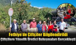 Fethiye'de Çiftçilere Yönelik Üretici Buluşmaları Gerçekleşti