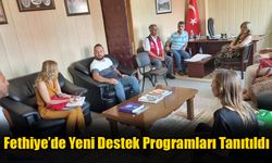 Fethiye’de Yeni Destek Programları Tanıtıldı