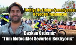 Fethiye’de Enduro Şampiyonası Heyecanı Yaşanacak