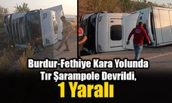 Burdur-Fethiye Kara Yolunda Tır Şarampole Devrildi, 1 Yaralı