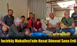 İncirköy Mahallesi’nde Hasat Dönemi Sona Erdi