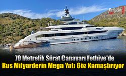 70 Metrelik Sürat Canavarı Fethiye'de