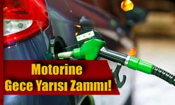 Motorine Gece Yarısı Zammı!