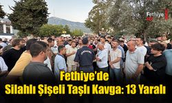 Fethiye’de Silahlı Şişeli Taşlı Kavga: 13 Yaralı