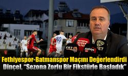 Fethiyespor-Batmanspor Maçını Değerlendirdi