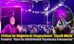 Fethiye’de Düğünlerin Vazgeçilmezi “Sipsili Müzik”