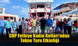 CHP Fethiye Kadın Kolları'ndan Tekne Turu Etkinliği