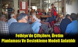 Fethiye'de Çiftçilere Üretim Planlaması Ve Destekleme Modeli Anlatıldı