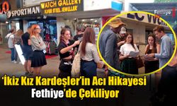 ‘İkiz Kız Kardeşler’in Acı Hikayesi Fethiye’de Çekiliyor