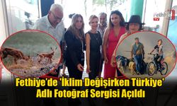 Fethiye’de 'İklim Değişirken Türkiye' Adlı Fotoğraf Sergisi Açıldı