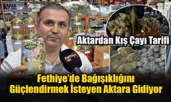 Fethiye’de Bağışıklığını Güçlendirmek İsteyen Aktara Gidiyor