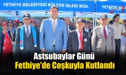 Astsubaylar Günü Fethiye'de Coşkuyla Kutlandı