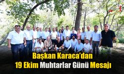 Başkan Karaca’dan 19 Ekim Muhtarlar Günü Mesajı