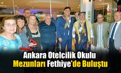 Ankara Otelcilik Okulu Mezunları Fethiye'de Buluştu