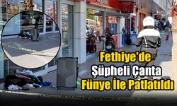 Fethiye'de Şüpheli Çanta Fünye İle Patlatıldı