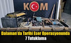 Dalaman’da Tarihi Eser Operasyonunda 7 Tutuklama